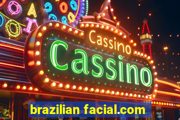 brazilian facial.com